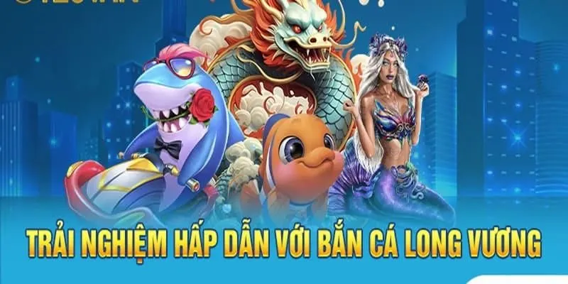 Ưu điểm thu hút người chơi của game bắn cá Long Vương