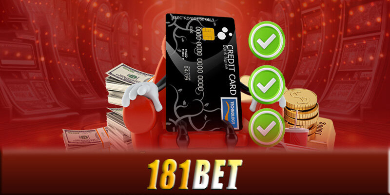 Những lưu ý khi gửi tiền 181Bet mà hội viên nên biết